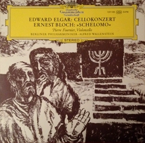 PIERRE FOURNIER / ピエール・フルニエ / ELGAR: CELLO CONCERTO IN E MINOR / BLOCH: SCHELOMO