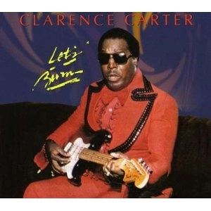 CLARENCE CARTER / クラレンス・カーター  / LETS BURN