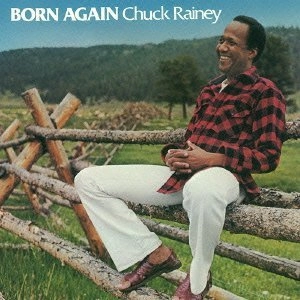 CHUCK RAINEY / チャック・レイニー / ボーン･アゲイン（紙ジャケ） / BORNE AGAIN
