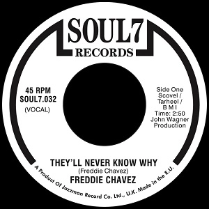 FREDDIE CHAVEZ / THEY'LL NEVER KNOW WHY + BABY I'M SORRY