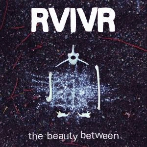 RVIVR / BEAUTY BETWEEN (LP)