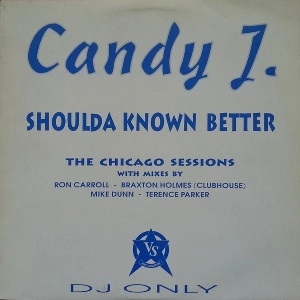 CANDY J / SHOULDA KNOWN BETTER (THE CHICAGO SESSIONS)