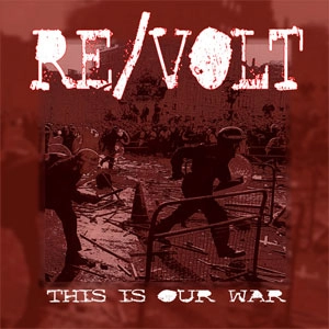 RE/VOLT  / THIS IS OUR WAR
