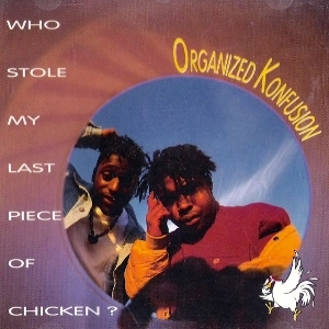 ORGANIZED KONFUSION / WHO STOLE MY LAST PIECE OF CHICKEN? (CDS)