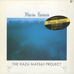 KAZU MATSUI PROJECT / カズ・マツイ・プロジェクト / Marine Fantasia