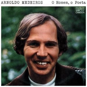 ARNOLDO MEDEIROS / O HOMEM, O POETA