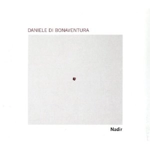 DANIELE DI BONAVENTURA / ダニエーレ・ディ・ボナベントゥラ / Nadir (2CD)