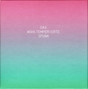 SPUNK / スパンク / DAS WOHLTEMPERIERTE