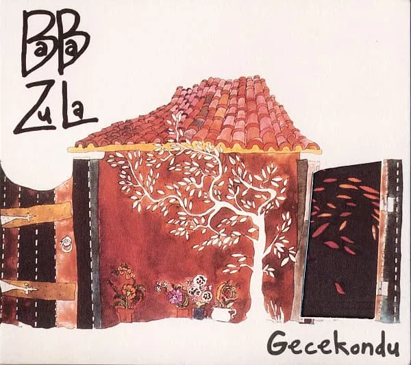 BABA ZULA / ババズーラ / GECEKONDU