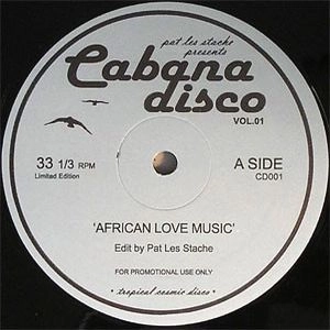 PAT LES STACHE / CABANA DISCO VOL.1