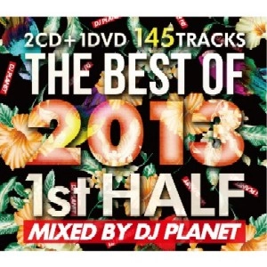DJ PLANET / BEST OF 2013 1ST HALF