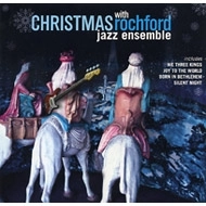 ROCHFORD JAZZ ENSEMBLE / ロシュフォード・ジャズ・アンサンブル / CHRISTMAS