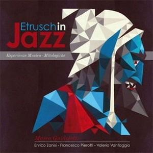 MARCO GUIDOLOTTI / マルコ・グイドロッティ / ETRUSCH IN JAZZ