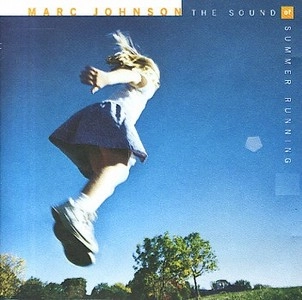 MARC JOHNSON / マーク・ジョンソン / SOUND OF THE SUMMER RUNNING