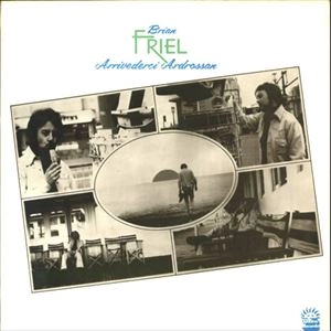 BRIAN JOSEPH FRIEL / ARRIVEDERCI ARDROSSAN