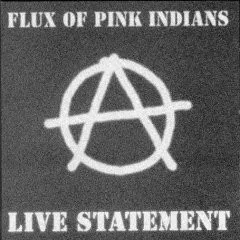 FLUX OF PINK INDIANS / フラックス・オブ・ピンク・インディアンズ / LIVE STATEMENT
