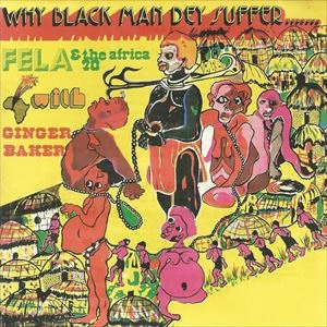 FELA KUTI / フェラ・クティ / WHY BLACK MAN DEY SUFFER.......
