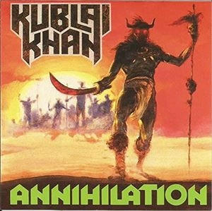 KUBLAI KHAN / ANNIHILATION