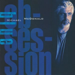 MICHAEL MCDONALD / マイケル・マクドナルド / BLUE OBSESSION
