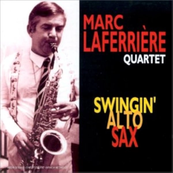 MARC LAFERRIERE / SWINGIN' ALTO SAX