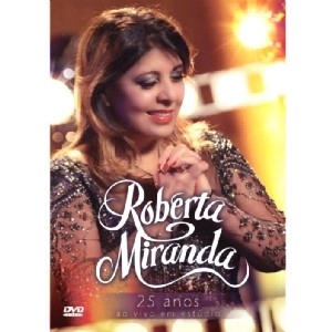 ROBERTA MIRANDA / ホベルタ・ミランダ / 25 ANOS(DVD)