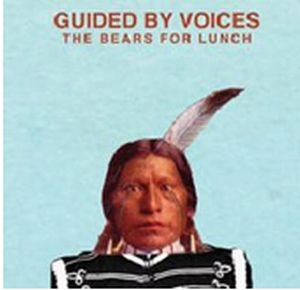 GUIDED BY VOICES / ガイデッド・バイ・ヴォイシズ / ベアーズ・フォー・ランチ 