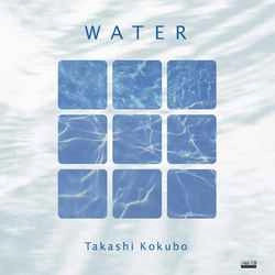 TAKASHI KOKUBO / 小久保隆 / WATER/水の詩［MEG-CD］