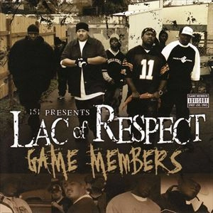 LAC OF RESPECT / GAME MEMBERS