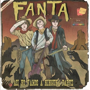 F.A.N.T.A. / ファンタ / ASI NO VAMOS A NINGUMA PARTE