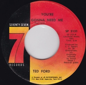 TED FORD / YOU'RE GONNA NEED ME / PLEASE GIVE ME ANOTHER CHANCE