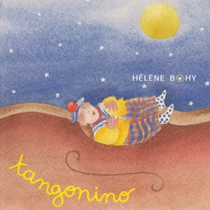 HELENE BOHY / エレーヌ・ボーイ / タンゴニノ / TANGONINO