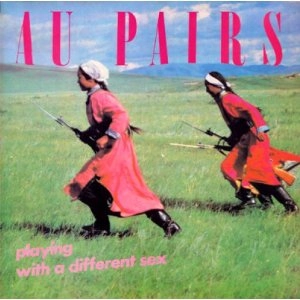AU PAIRS / オー・ペアーズ / PLAYING WITH A DIFFERENT SEX - 200GM