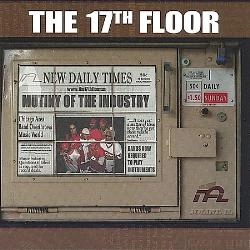 17TH FLOOR / MUTINY OF THE INDUST