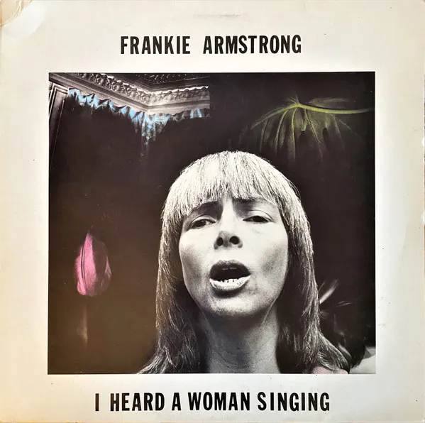 FRANKIE ARMSTRONG / フランキー・アームストロング / I HEARD A WOMAN SING
