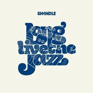 SWINDLE / スウィンドル (GRIME) / LONG LIVE THE JAZZ