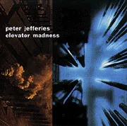PETER JEFFERIES / ELEVATOR MADNESS