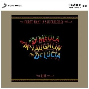 AL DI MEOLA & JOHN MCLAUGHLIN & PACO DE LUCIA / アル・ディ・メオラ&ジョン・マクラフリン&パコ・デ・ルシア / FRIDAY NIGHT IN SAN FRANCISCO (ULTRA HD CD)