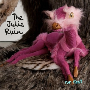 The Julie Ruin / ザ・ジュリー・ルイン / RUN FAST