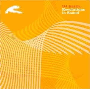 DJ GARTH / DJガース / REVOLUTIONS IN SOUNDS