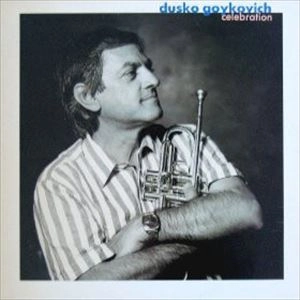 DUSKO GOYKOVICH / ダスコ・ゴイコヴィッチ / CELEBRATION