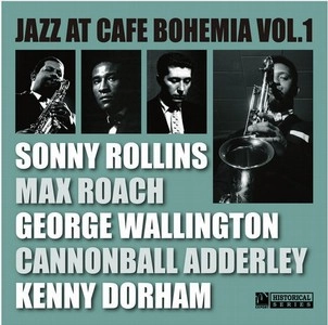 SONNY ROLLINS / ソニー・ロリンズ / ジャズ･アット･カフェ･ボヘミア VOL．1 / JAZZ AT CAFE BOHEMIA VOL.1