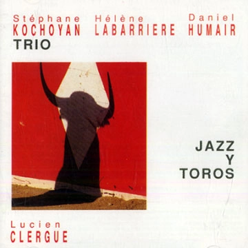 STEPHANE KOCHOYAN / ステファンヌ・コショヤン / JAZZ Y TOROS