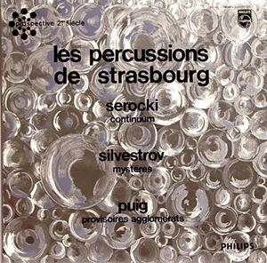 LES PERCUSSIONS DE STRASBOURG / ストラスブール・パーカッション・グループ / SEROCKI: CONTINUUM / SILVESTROV: MYSTERES / PUIG: PROVISOIRES AGGLOMERATS