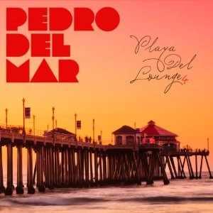 PEDRO DEL MAR / Playa Del Lounge Vol 4