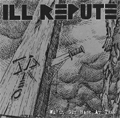 ILL REPUTE / イルレピュート / WE'LL GET BACK AT TH