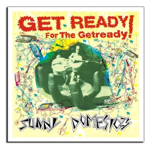 SUNNY DOMESTOZS / サニードメストス / GET READY FOR THE GE