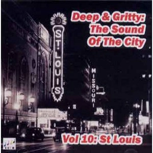 V.A. (SOUND OF THE CITY) / VOL.10 ST. LOUIS: DEEP & GRITTY: THE SOUND OF THE CITY