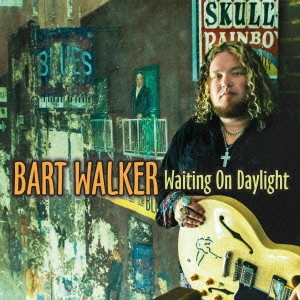 BART WALKER / バート・ウォーカー / ウェイティング・オン・デイライト (国内帯 解説付 直輸入盤) / WAITING ON DAYLIGHT