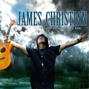 JAMES CHRISTIAN / ジェイムズ・クリスチャン / レイ・イット・オール・オン・ミー / LAY IT ALL ON ME