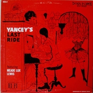 MEADE LUX LEWIS / YANCEY'S LAST RIDE